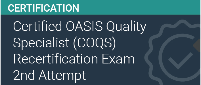 Additional Exam Attempts :: COQS Recertification :: Certified OASIS